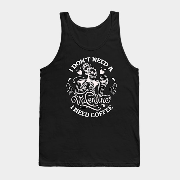 Coffee Valentines Day Funny Skeleton Tank Top by alcoshirts